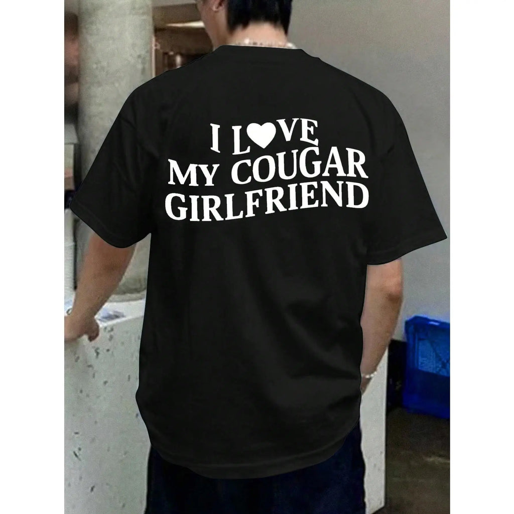 Trendy T - Shirt with a Bold Declaration: Iconic 'I Love My Cougar Girlfriend' Typography for a Stand - out, Fashion - forward Look