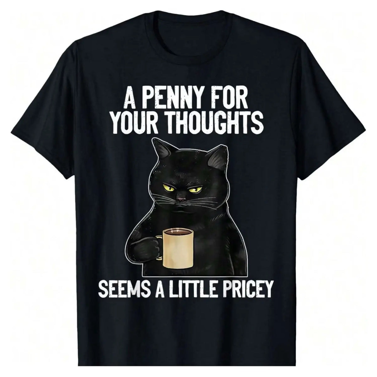 Funny Cat Saying A Penny For Your Thoughts Sarcastic Joke T-Shirt