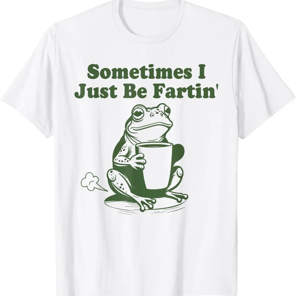 Sometimes I Just Be Fartin' Frog T-Shirt,Funny Gifts, Unisex Casual Top