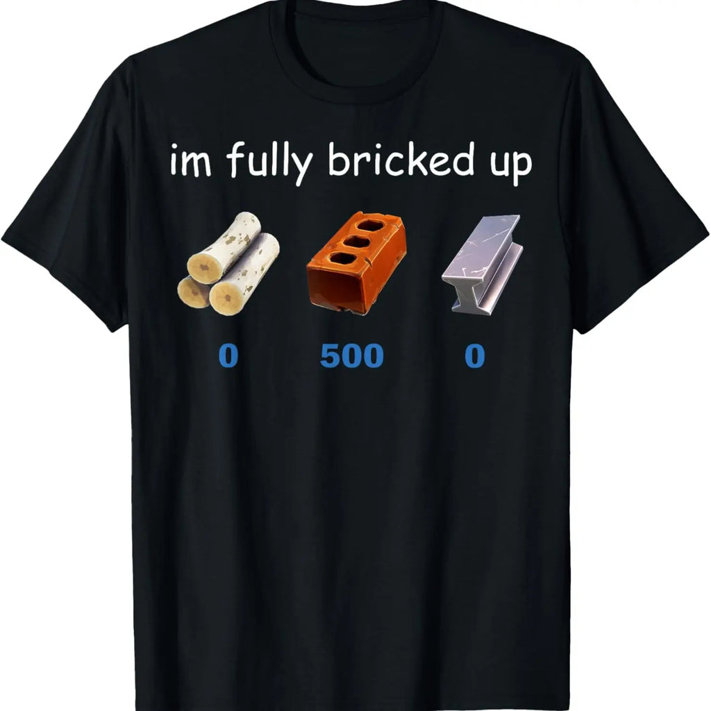 I'm Bricked Up Meme Tee, Cool Graphic Shirt, Perfect for Casual Outfits. Golf Gift T-Shirt For Men and Women