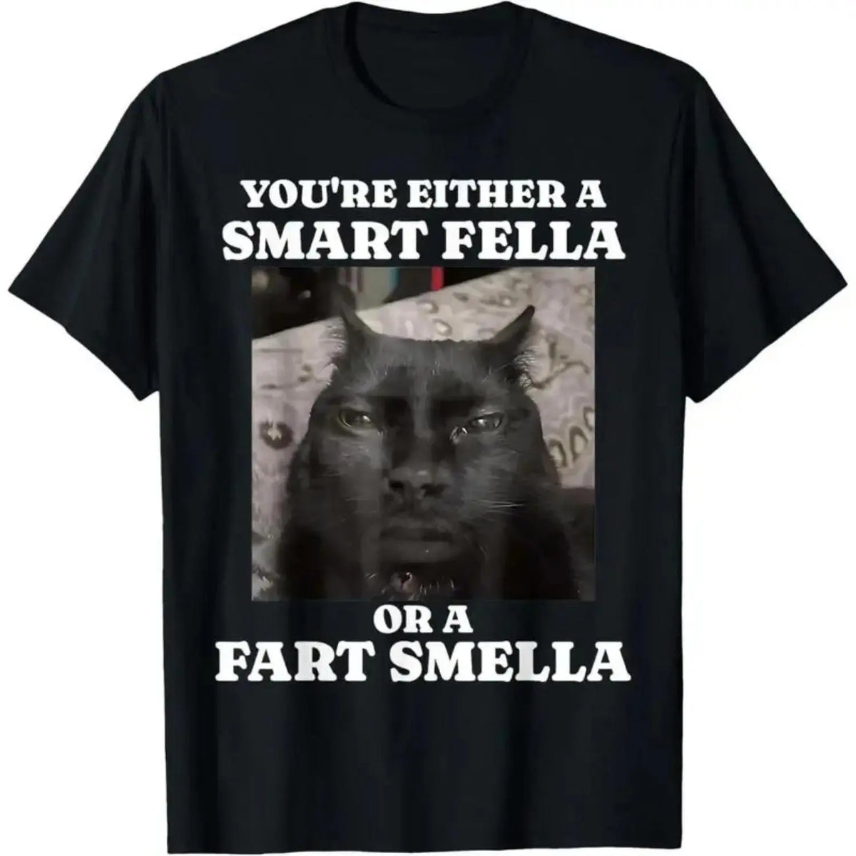 100%25 Premium Cotton T-shirt Casual Cotton shortsleeve tees You're Either a Smart Fella or a Fart Smella Funny Cat Meme T-Shirt