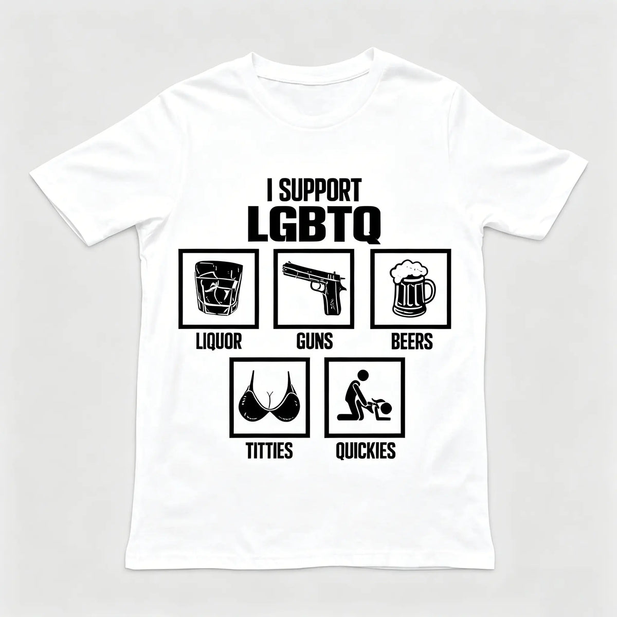 I Support LGBTQ Shirt, Liquor, Guns, Beers, Titties, Quickies Tee, Funny Meme Shirt, Unisex Shirt, Trendy Shirt, Crew neck for Man, for Woman, Tshirt for Daily Wear, Gift for Everyone