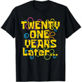 Twenty One 21 Years Later 21st Birthday Party Funny Meme T-Shirt