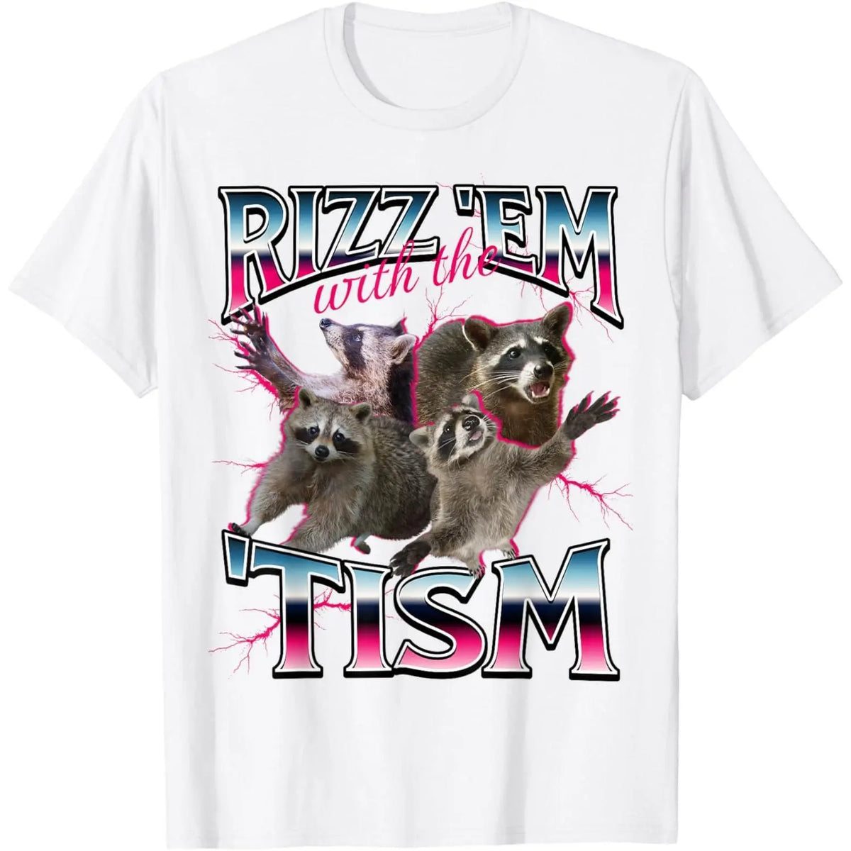 Autism Funny Rizz Em With The Tism Meme Autistic Racoon T-Shirt