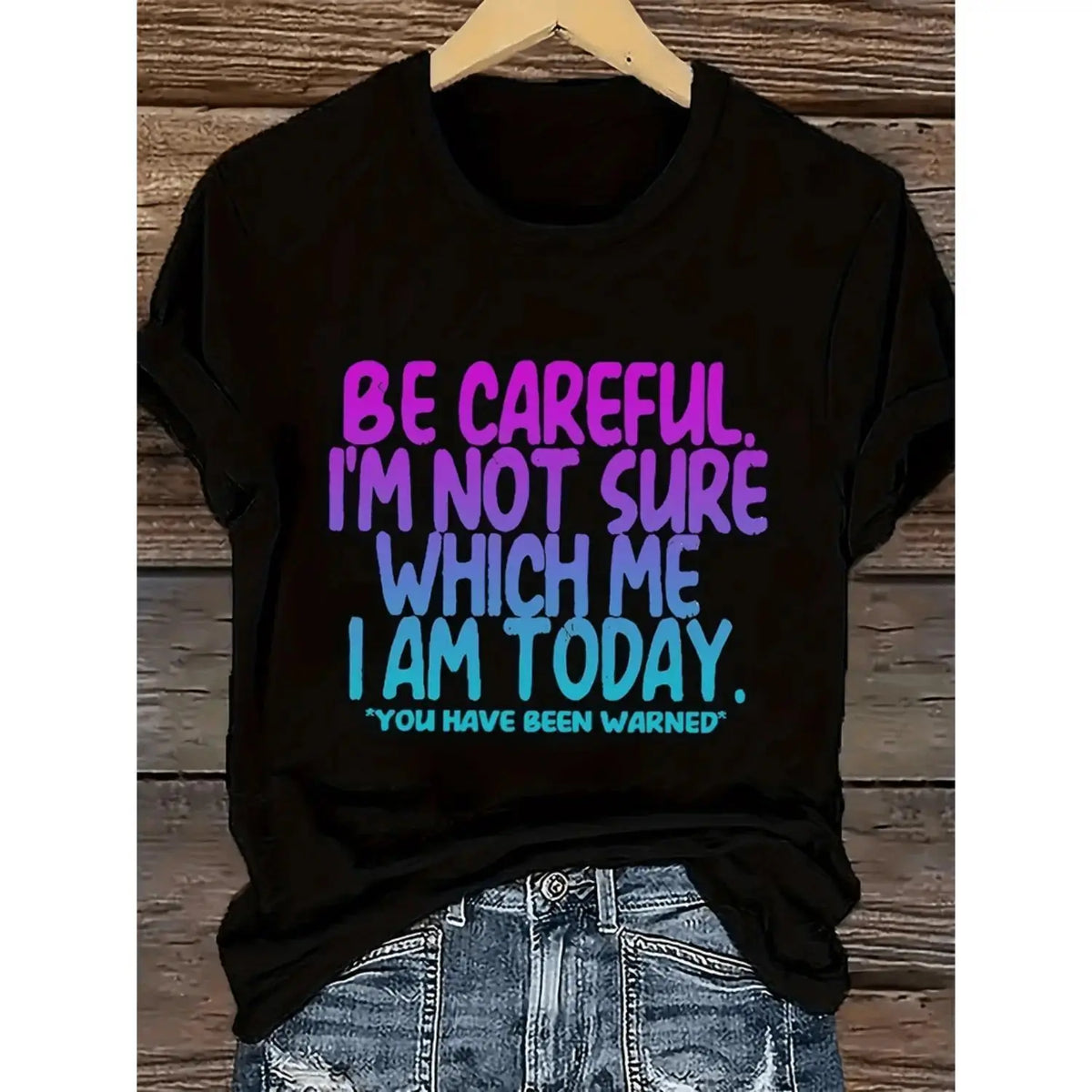 Ladies Humor, Be Careful I Am, Which One, Printed Loose Neck Short Sleeve Summer T-Shirt, Machine Washable, Black Casual Top Text T-Shirt Ladies T-Shirt Black