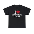 I Love Malcolm Todd Shirt
