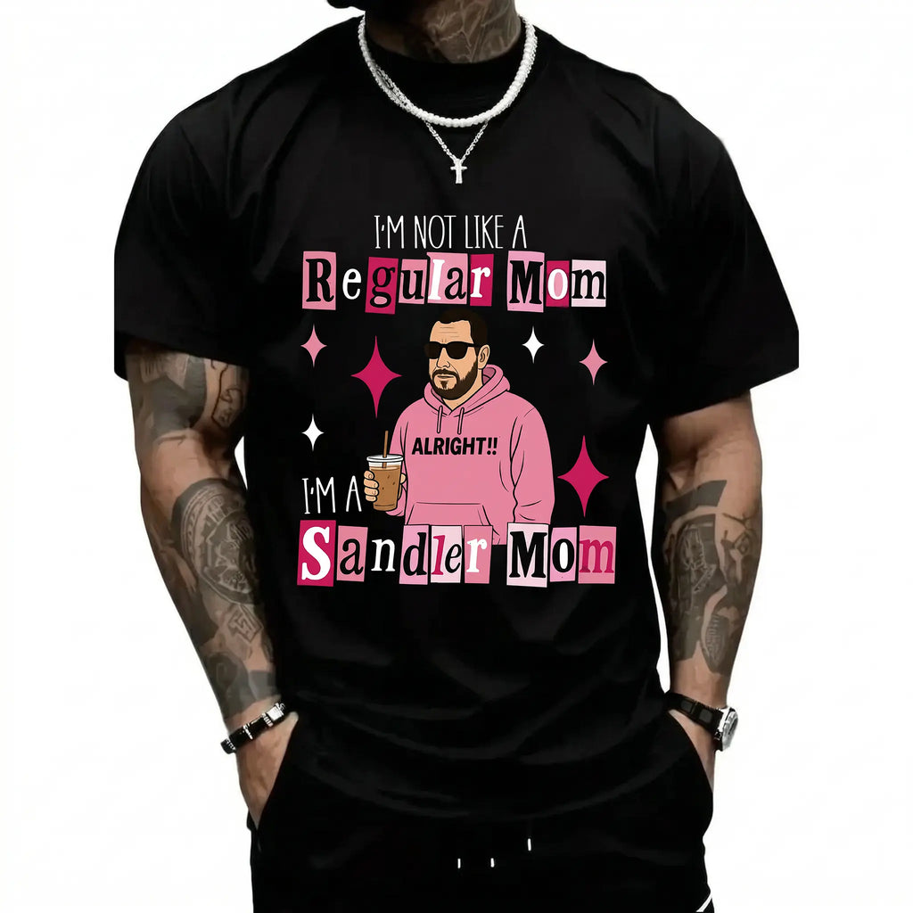 Funny Graphic Tee, I'm Not a Regular Mom Shirt, I'm a Sandler Mom T-Shirt, Adam Sandler Fan Tee, Gift for Mom,  Made In USA For Women For Men [180G230G 100%25 cotton short-sleevehoodie, soft and comfortable]