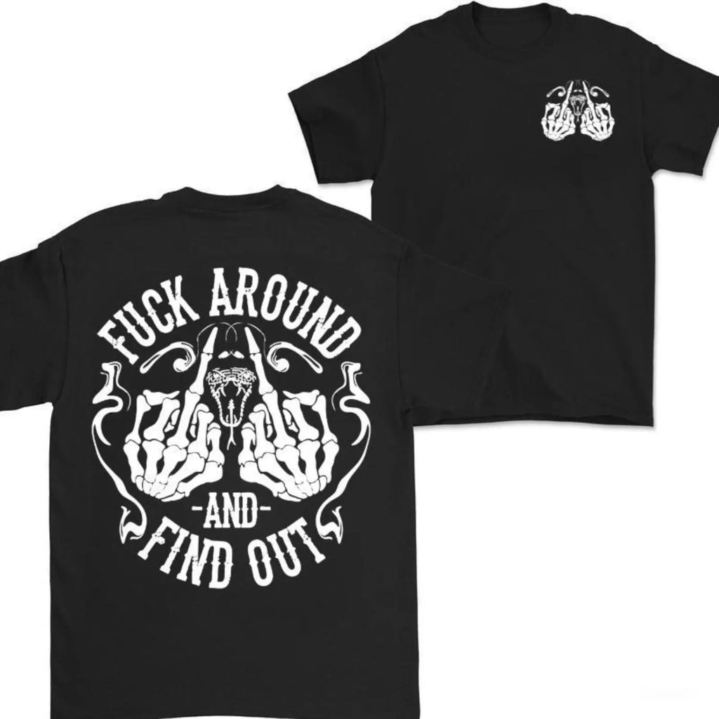 Skeleton Hand Graphic T Shirt And Hoodie With Funny Fck Around And Find Out Phrase Casual Humorous Gift For Him Her Or Dad