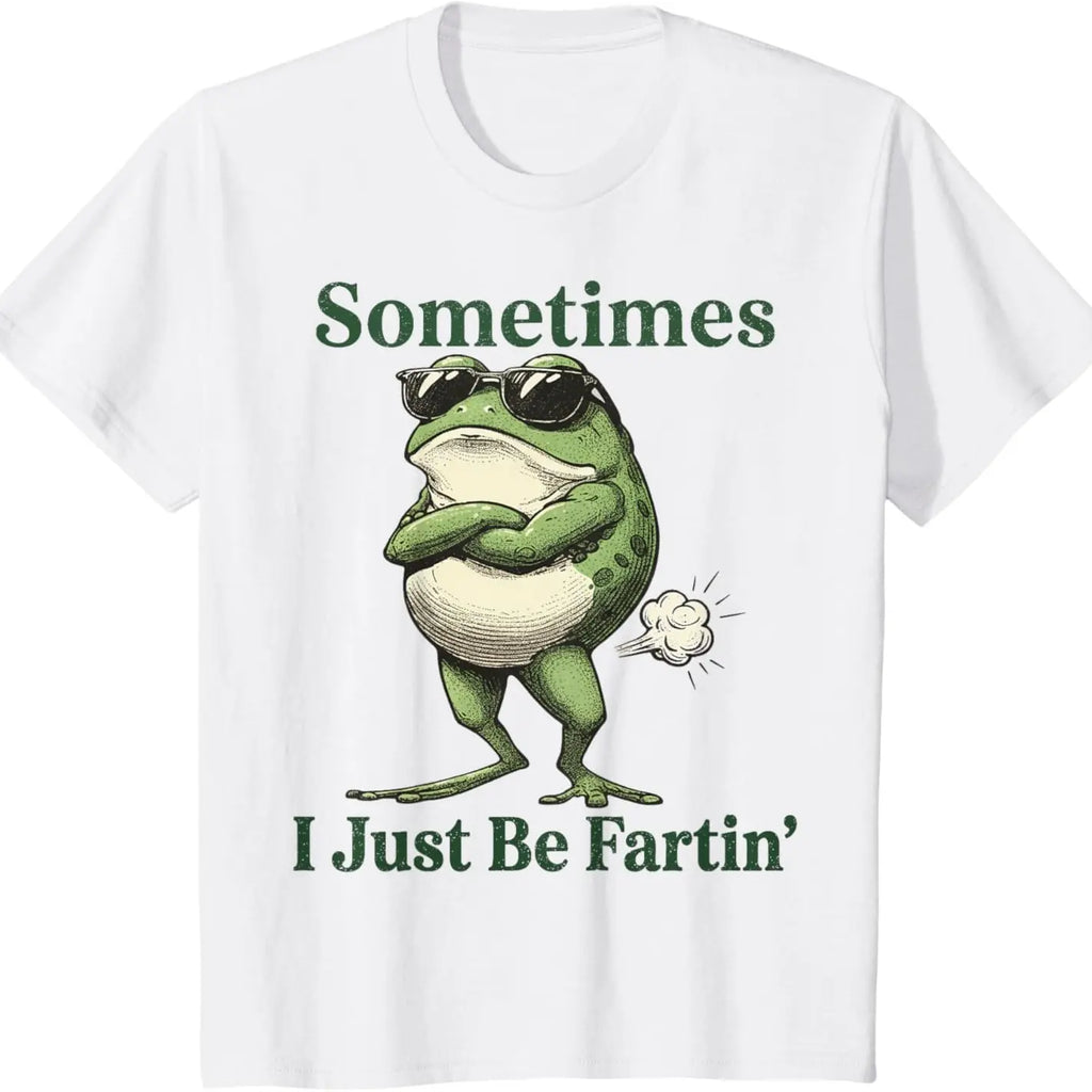 Sometimes I Just Be Fartin' Frog T-Shirt,Funny Gifts, Unisex Casual Top