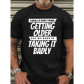Plus Size Men's 'I Don't Mind Getting Older, But My Body Is Taking It Badly' Graphic Tee - Casual Round Neck T-Shirt, Breathable Polyester, Machine Washable, PLUS SIZE