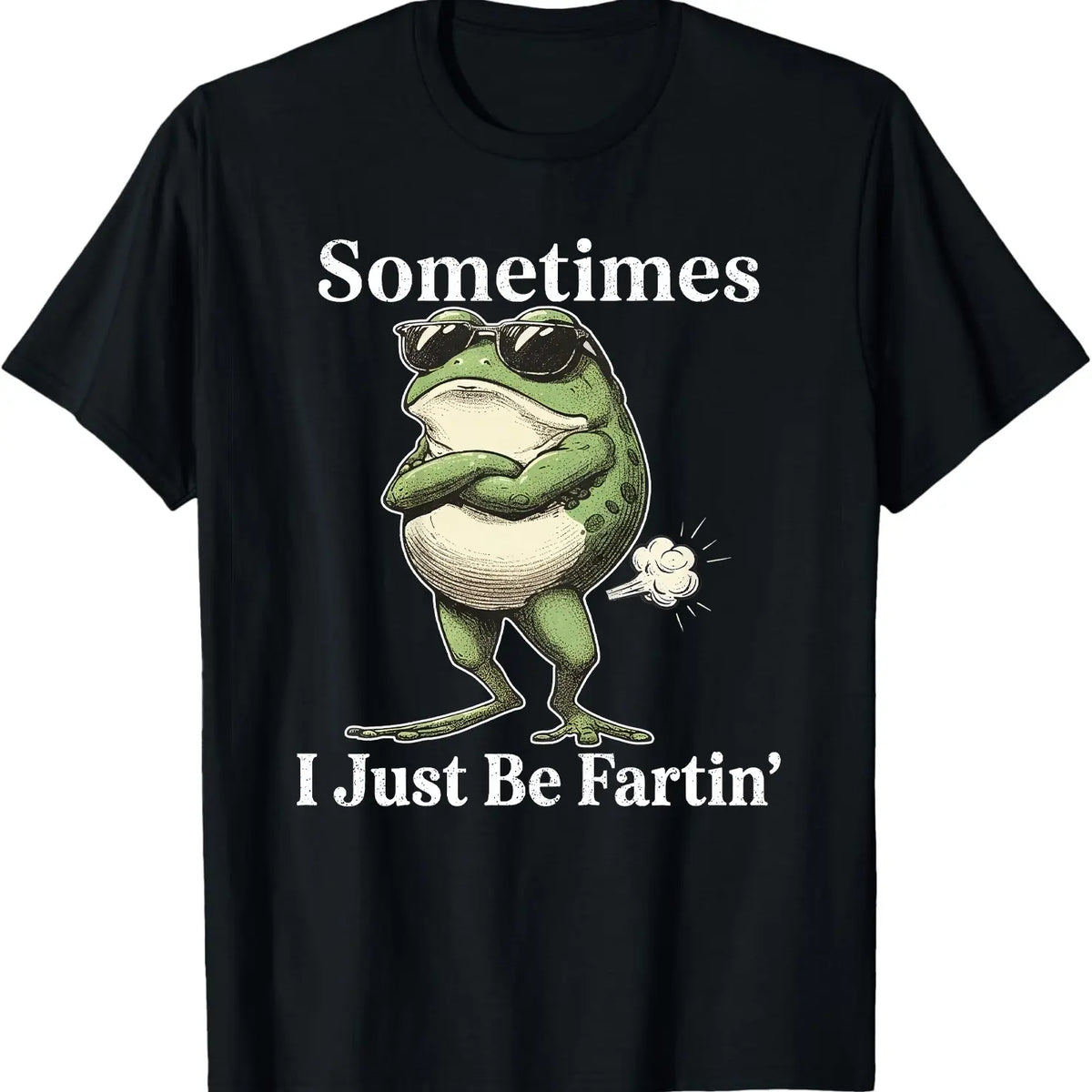 Sometimes I Just Be Fartin' Frog T-Shirt,Funny Gifts, Unisex Casual Top
