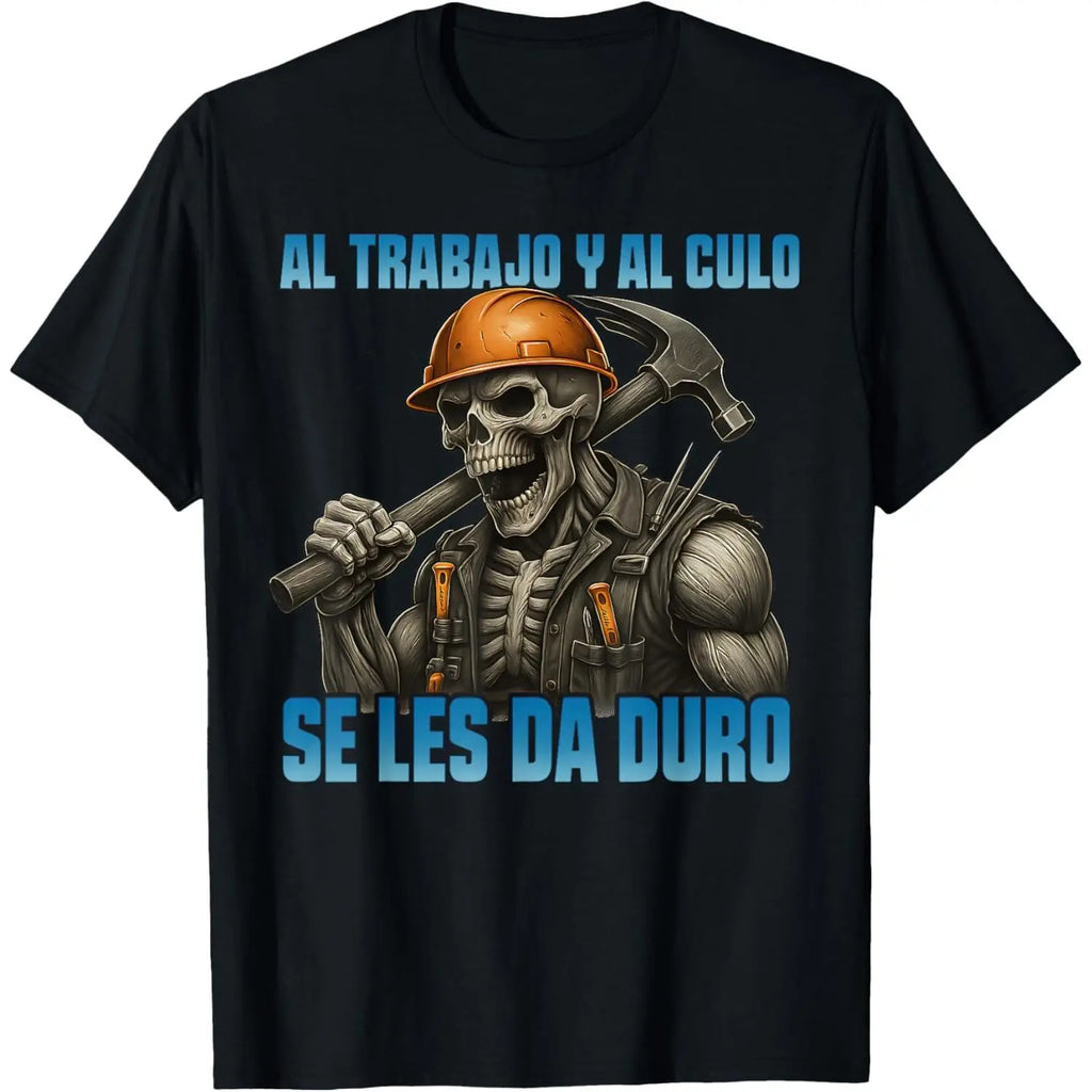 Work and butt are hard work Funny skull T-shirt