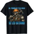 Work and butt are hard work Funny skull T-shirt