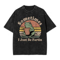 Sometimes I Just Be Fartin' Frog T-Shirt,Funny Gifts, Unisex Casual Top