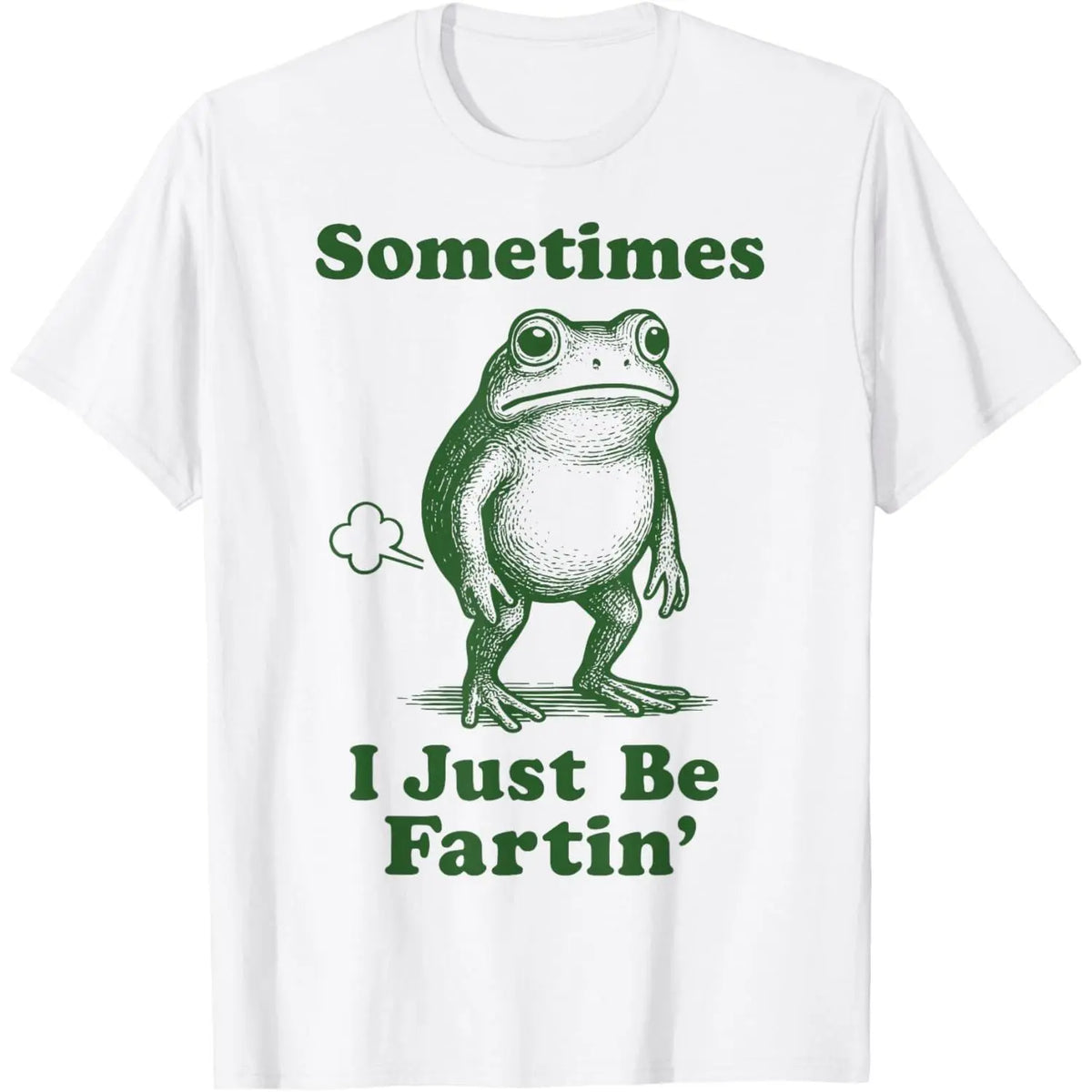 Sometimes I Just Be Fartin' Frog T-Shirt,Funny Gifts, Unisex Casual Top