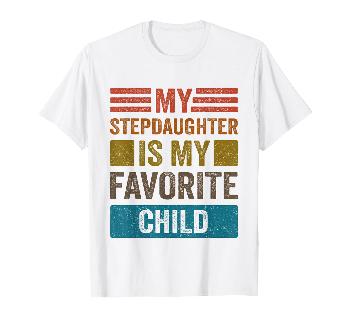 My Stepdaughter Is My Favorite Child Funny Stepmom Stepdad T-Shirt