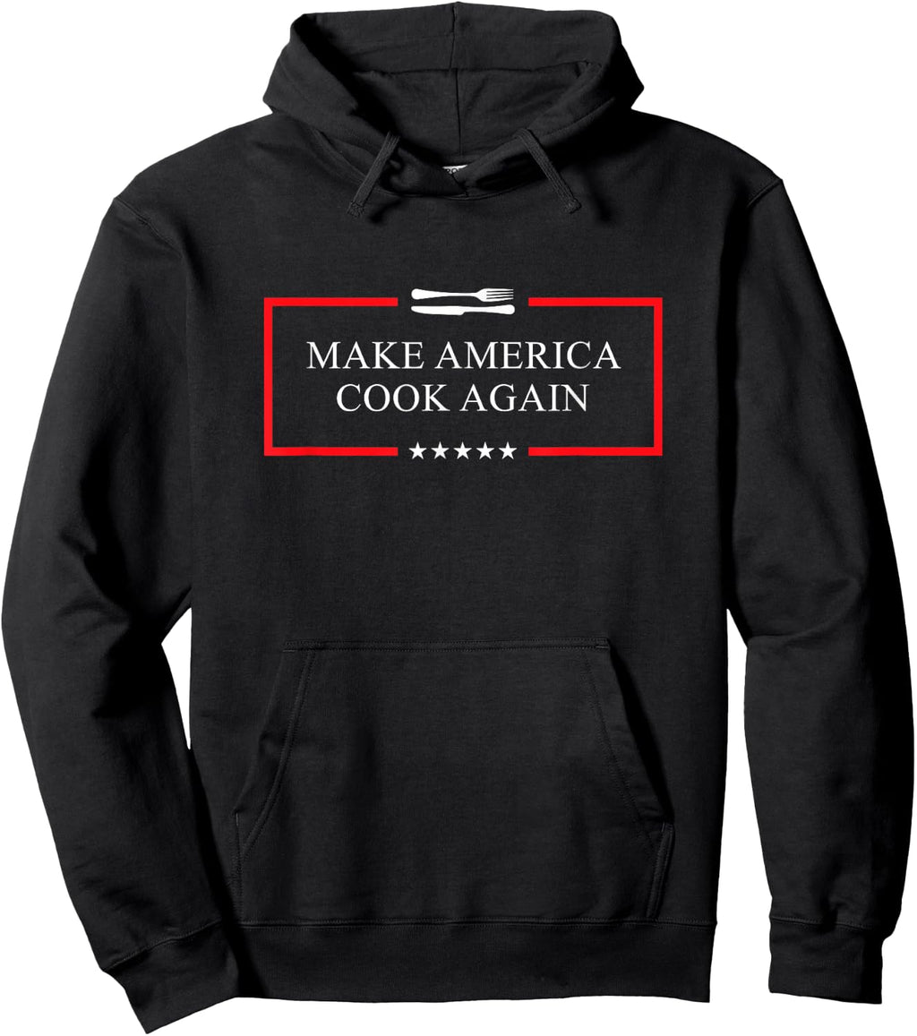 Make America cook again - Funny chef / cooking lover Sweatshirt Hoodie