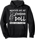 Whoever Has My Voodoo Doll Give It A Rest | Bad Karma Joke Sweatshirt Hoodie
