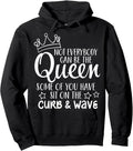 Funny Gift Not Everybody Can Be The Queen Sweatshirt Hoodie