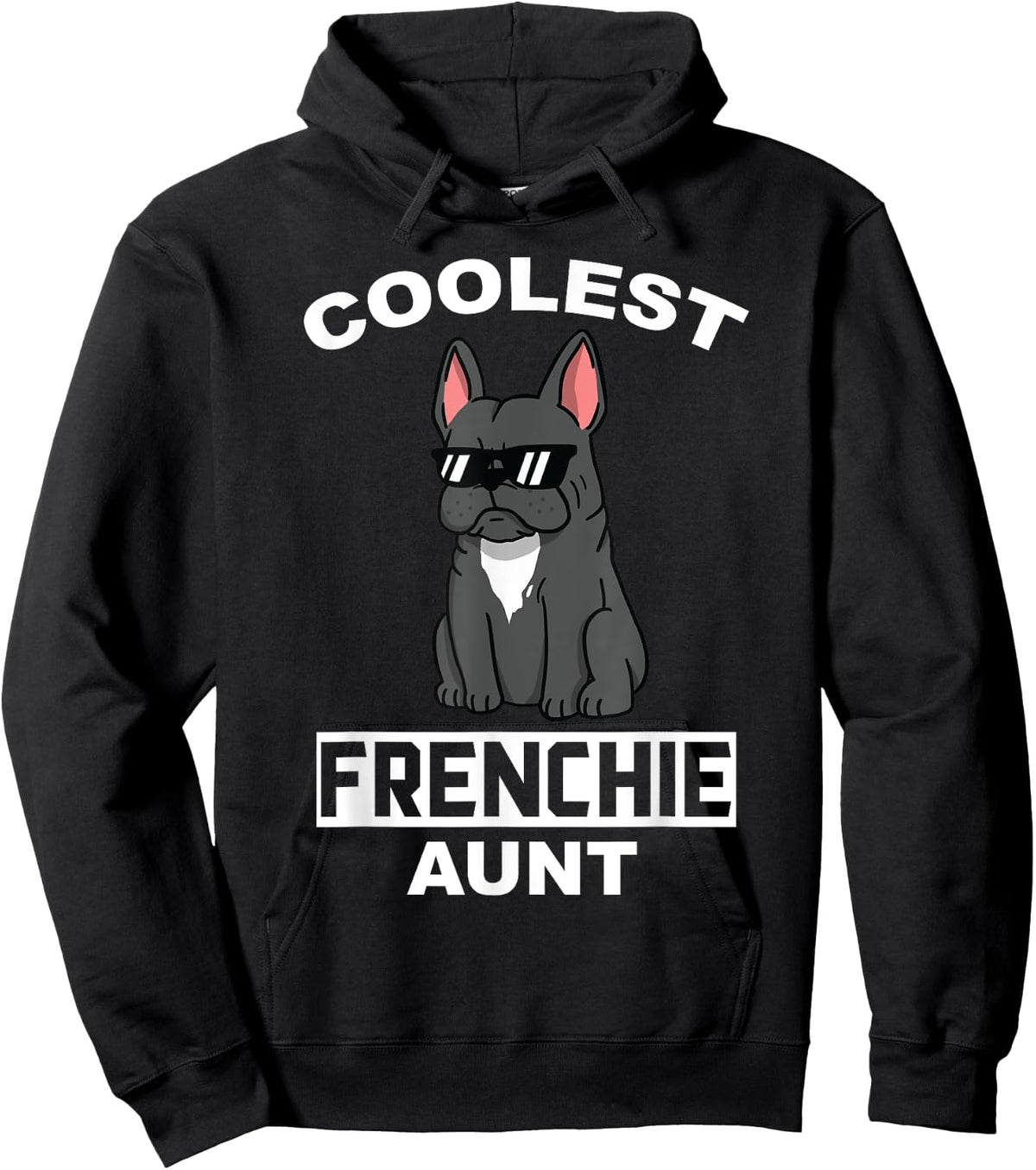 Coolest French Bulldog Aunt Funny Dog Women Sweatshirt Hoodie