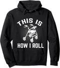 This is How I Roll Funny Senior Citizen Over the Hill Walker Sweatshirt Hoodie