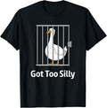 Got Too Silly Funny Goose Pun Humor Shirt for Animal Lovers