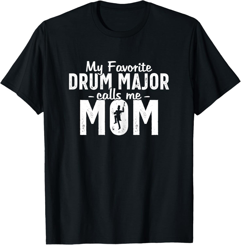 My Favorite Drum Major Calls Me Mom Funny Marching Band Mom