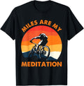 Funny Mountain Bike - Miles Are My Meditation - MTB Cycling