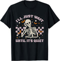 I'll Just Wait Until It's Quiet Funny Skeleton Teacher