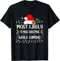 Funny Most Likely To Miss Christmas While Gaming Christmas