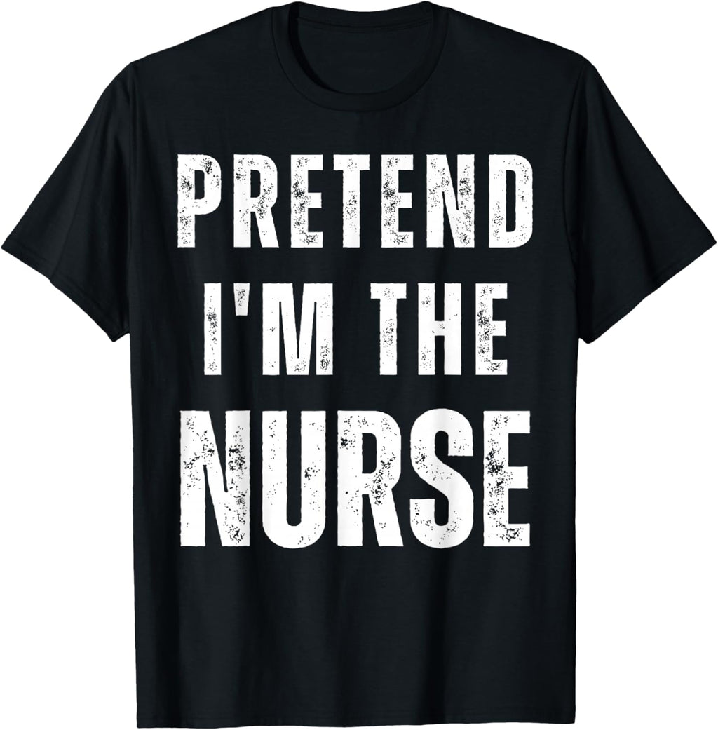 Pretend I'm a Nurse Matching Costume Funny Halloween