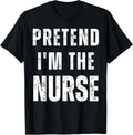 Pretend I'm a Nurse Matching Costume Funny Halloween