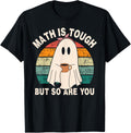 Funny Ghost Math is Tough But So Are You Halloween Teacher
