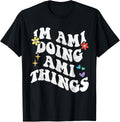 Retro Groovy Im Ami Doing Ami Things Funny Mother's Day