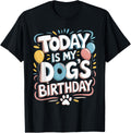 Funny Today is My Dogs Birthday Puppy Graphic Dog Lover