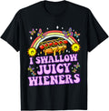 I Swallow Juicy Wiener Funny Inappropriate Adult Humor Women