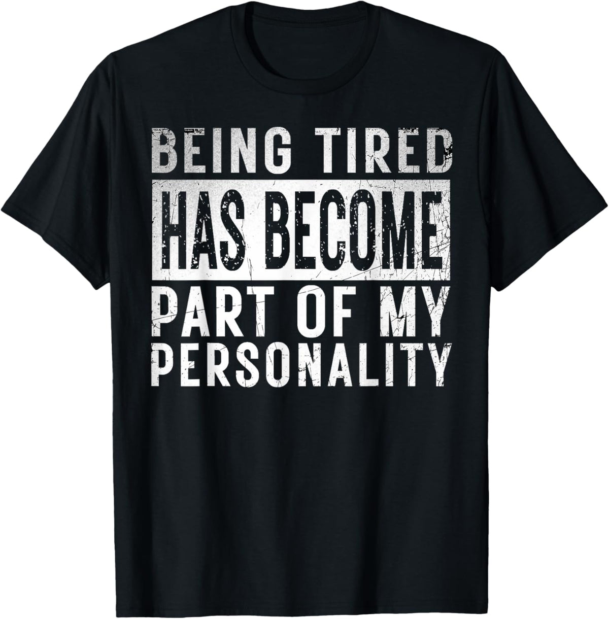 Being Tired Has Become Part Of My Personality funny Gifts