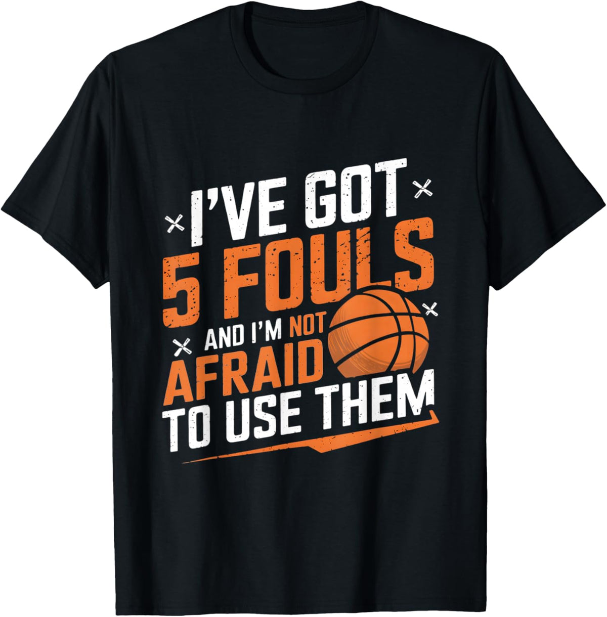 Funny Basketball Player Saying I Got 5 Fouls 2025 Men Boys