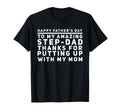 My Amazing Step-Dad Thanks For Putting Up With My Mom T-Shirt