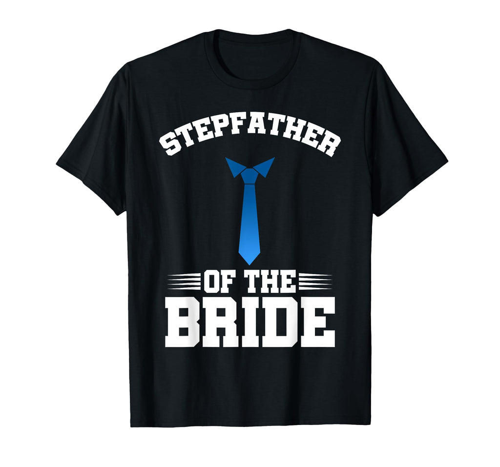 Stepfather Of The Bride Fathers Day Daddy Stepdad Dad Father T-Shirt