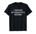 I Survived My Daughter's Wedding Funny Father Mother T-Shirt