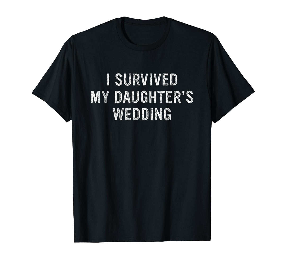 I Survived My Daughter's Wedding Funny Father Mother T-Shirt