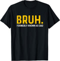 BRUH Formerly Known As Dad Vintage Funny Father's Day Men T-Shirt