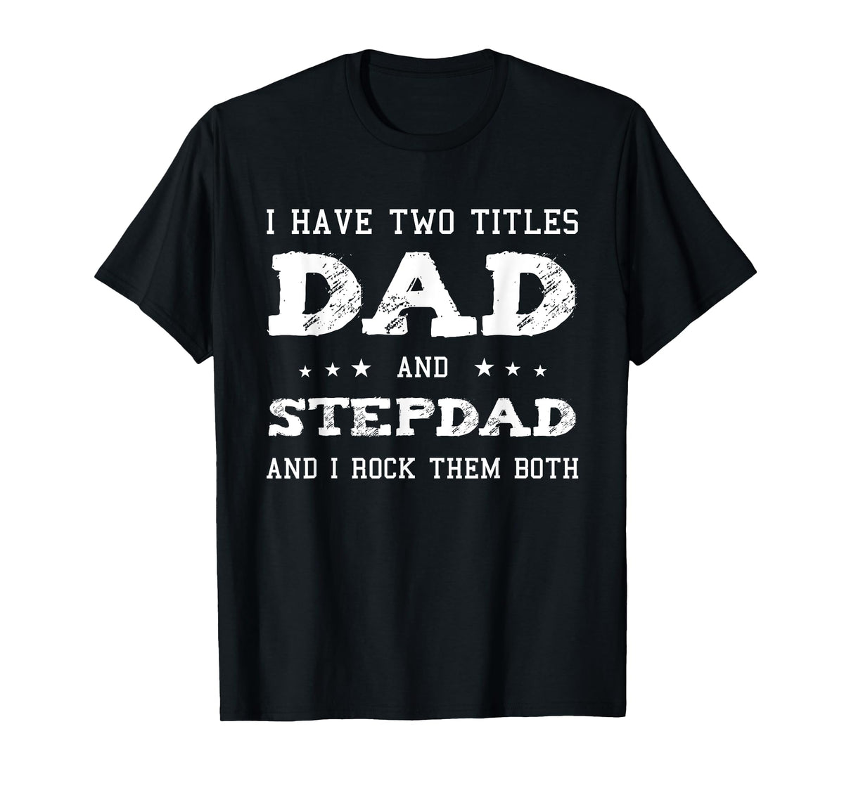 Best Dad and Stepdad Shirt Cute Fathers Day Gift from Wife T-Shirt