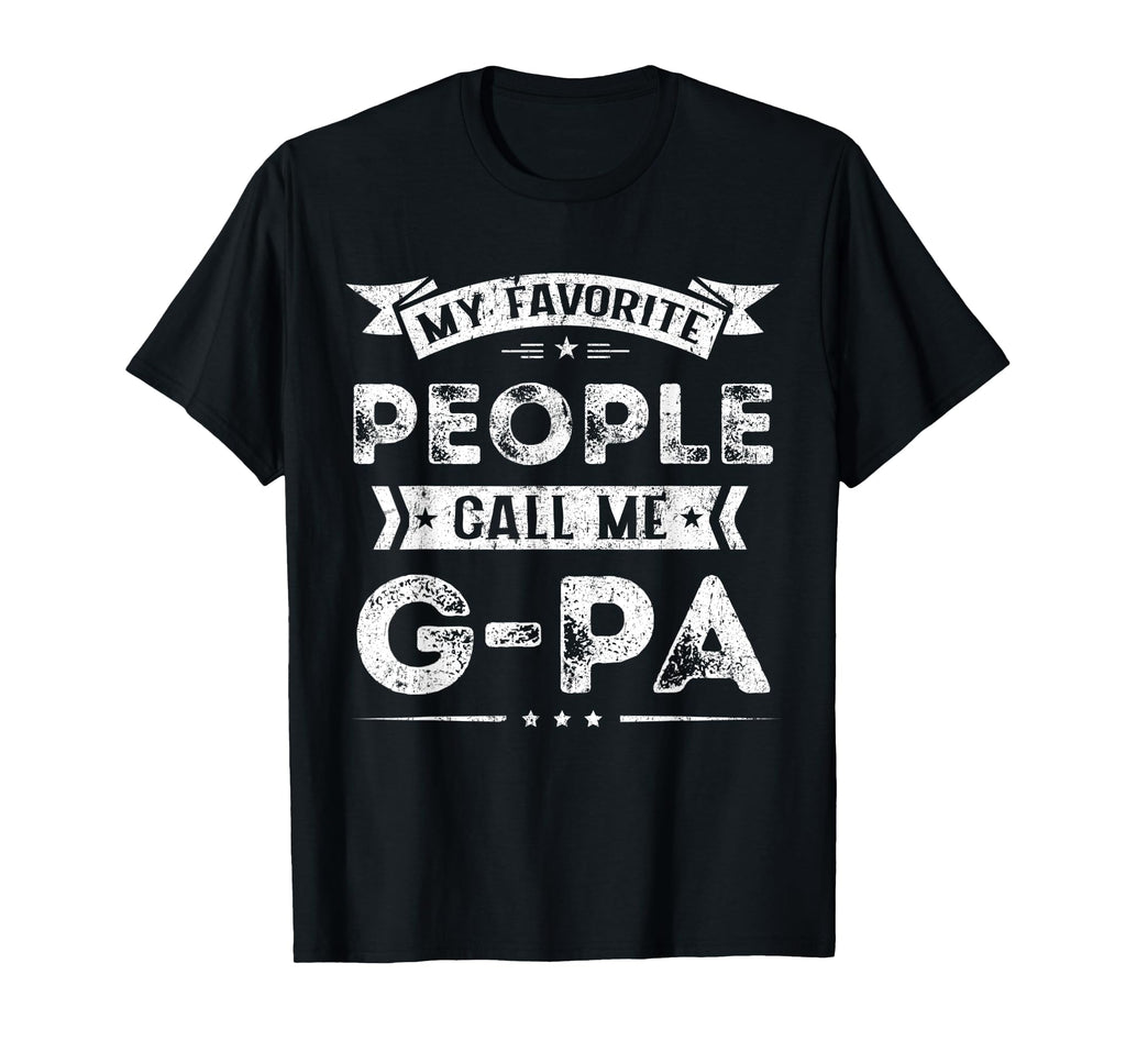 Mens My Favorite People Call Me G-Pa Funny Fathers Day T-Shirt