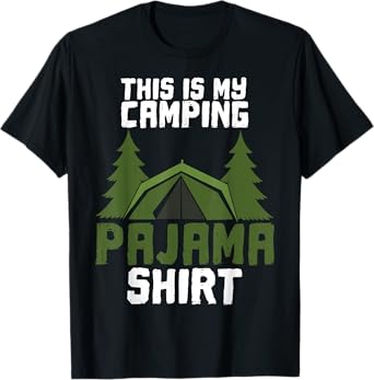 Funny Saying This Is My Camping Pajama Women Men Wife Father T-Shirt