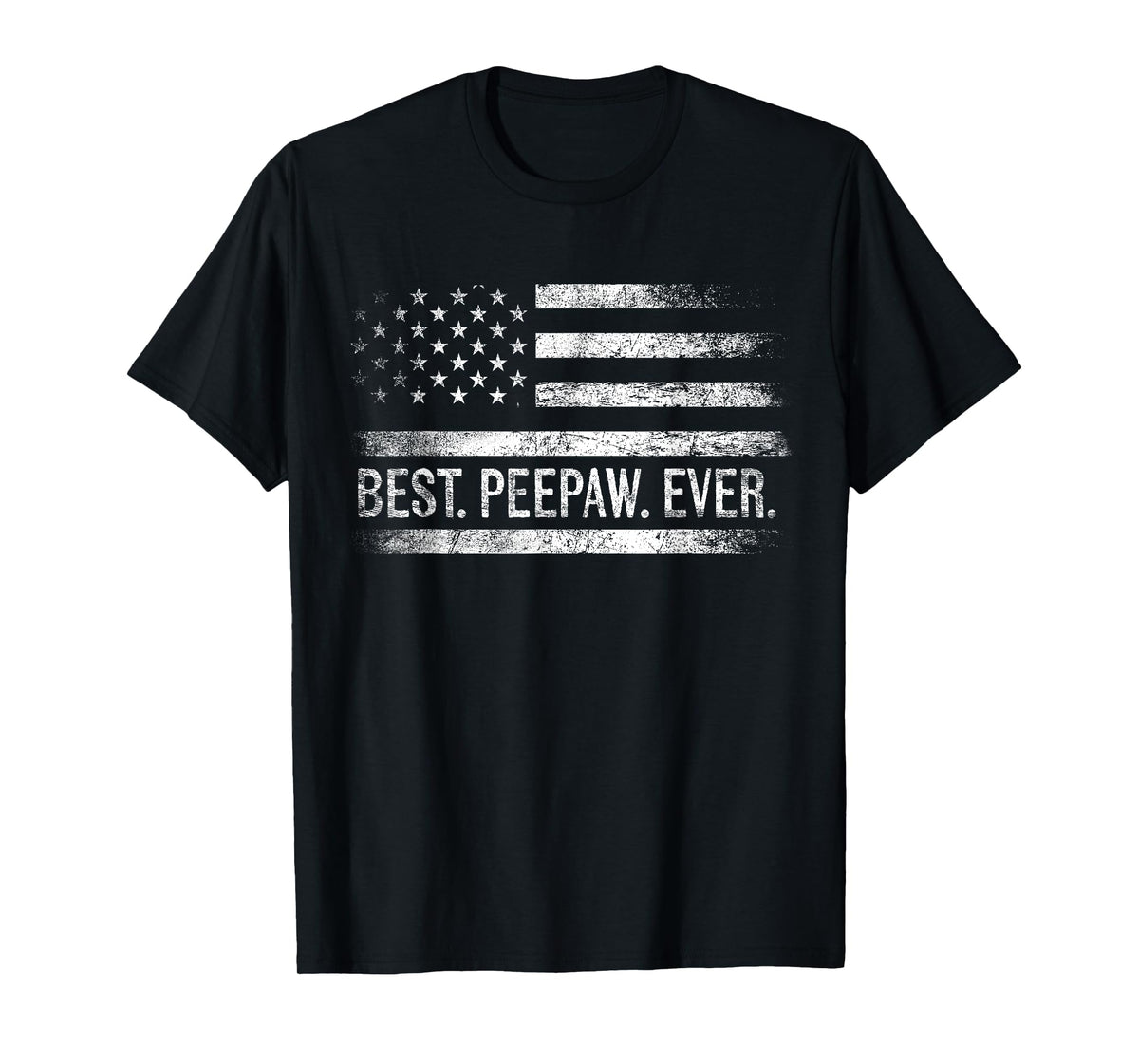 Best Peepaw Ever American Flag Gifts Peepaw Father's Day T-Shirt