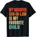 My Son In Law Is My Favorite Child Funny Fathers Day Mens T-Shirt