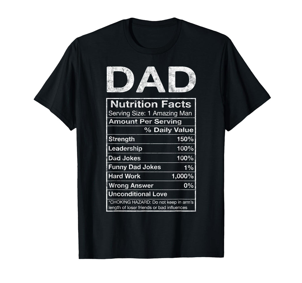 Dad Nutrition Facts Father's Day Grandpa Father Daddy Humor T-Shirt