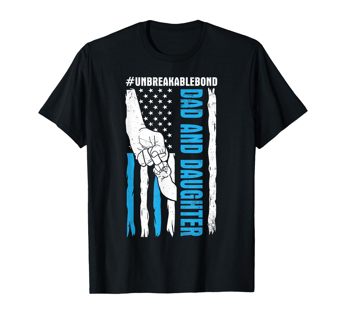US Flag Americans Happy Me Dad And Daughter Unbreakable Bond T-Shirt